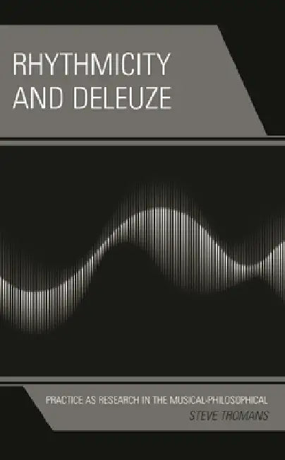 Buy Rhythmicity and Deleuze (English, Steve Tromans) Online at Best Price - BookBajar