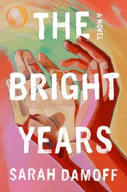 Buy The Bright Years (English, Sarah Damoff) Online at Best Price - BookBajar