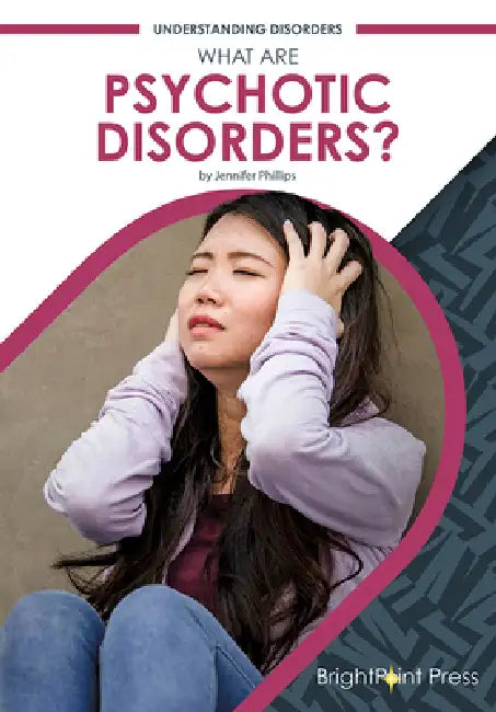 Buy What Are Psychotic Disorders? (English, Jennifer Phillips) Online at Best Price - BookBajar