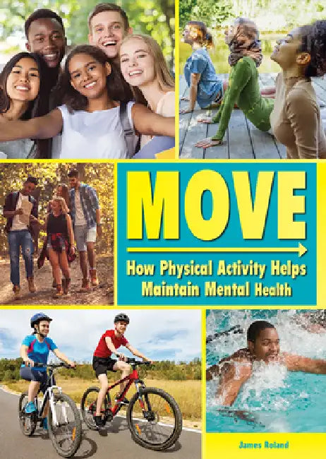 Buy Move: How Physical Activity Helps Maintain Mental Health (English, James Roland) Online at Best Price - BookBajar