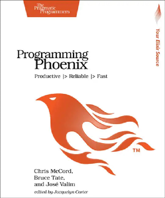 Buy Programming Phoenix (English, Chris McCord | Bruce Tate | Jose Valim) Online at Best Price - BookBajar