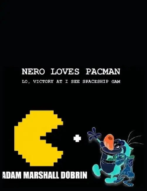 Buy Nero Loves Pacman (English, Adam Marshall Dobrin) Online at Best Price - BookBajar