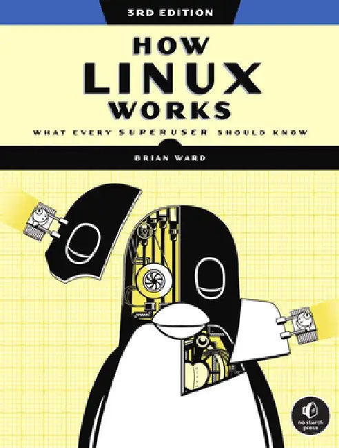 Buy How Linux Works, 3rd Edition (English, Brian Ward) Online at Best Price - BookBajar