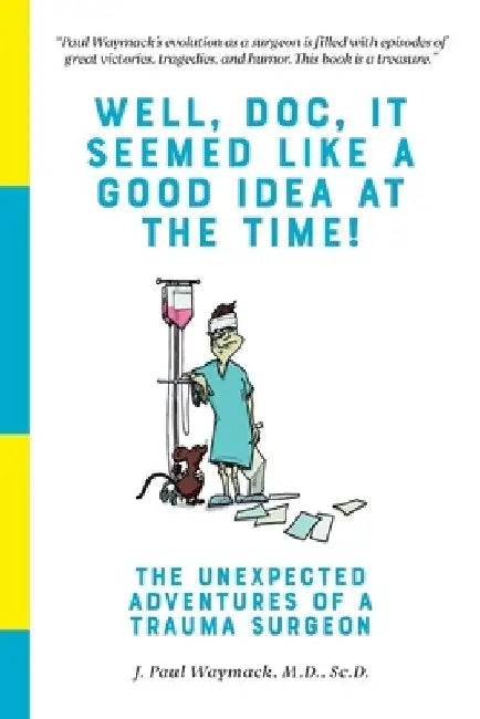 Buy Well, Doc, It Seemed Like a Good Idea At The Time! (English, Elayne Wells Harmer) Online at Best Price - BookBajar