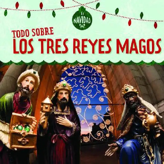 Buy Todo Sobre Los Tres Reyes Magos (All about the Three Kings) (English, Kristen Rajczak Nelson | Esther Sarfatti) Online at Best Price - BookBajar