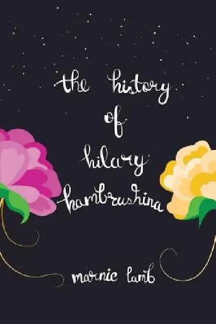Buy The History of Hilary Hambrushina (English, Marnie Lamb) Online at Best Price - BookBajar
