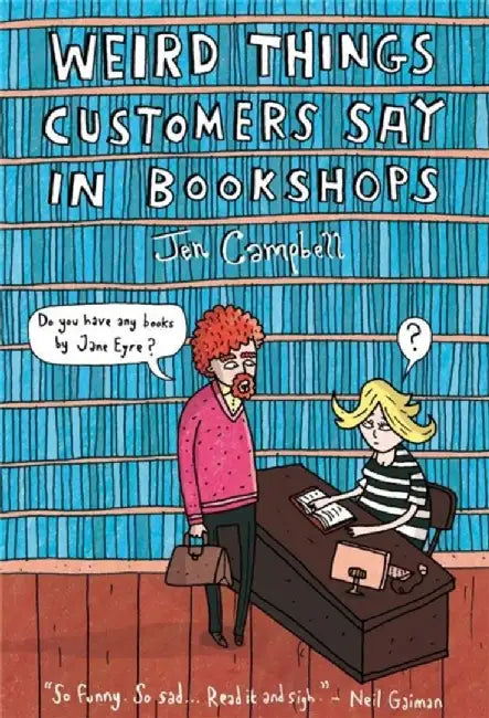 Buy Weird Things Customers Say in Bookshops (English, Jen Campbell) Online at Best Price - BookBajar