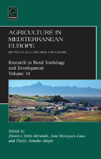 Buy Agriculture in Mediterranean Europe (English, Dionisio Ortiz Miranda | Eladio Vicente Arnalte Alegre | Ana Maria Moragues Faus) Online at Best Price - BookBajar