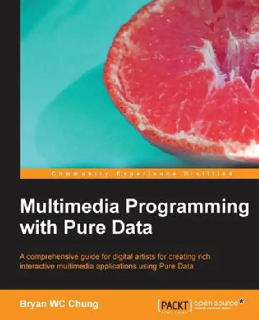Buy Multimedia Programming with Pure Data (English, Bryan Chung) Online at Best Price - BookBajar