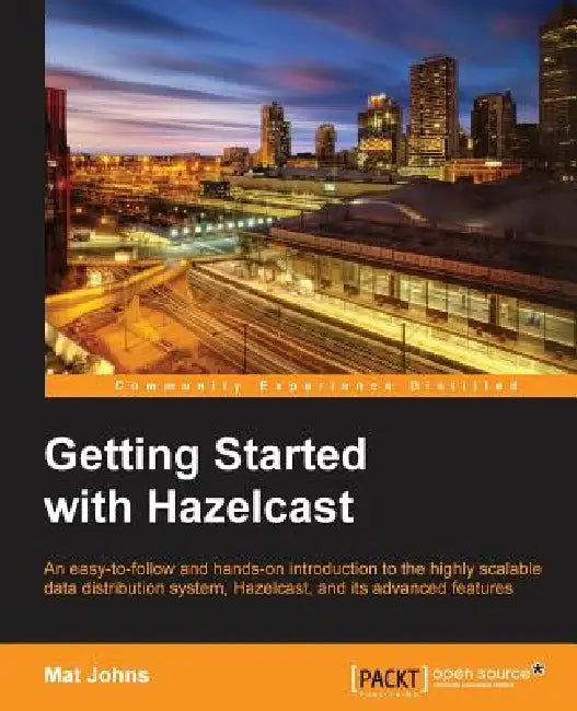 Buy Getting Started with Hazelcast (English, Mat Johns) Online at Best Price - BookBajar