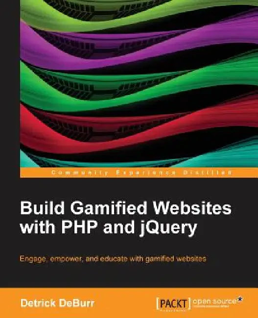 Buy Build Gamified Websites with PHP and Jquery (English, Detrick Deburr) Online at Best Price - BookBajar