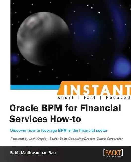 Buy Instant Oracle BPM for Financial Services How-to (English, Madhusudhan Rao) Online at Best Price - BookBajar