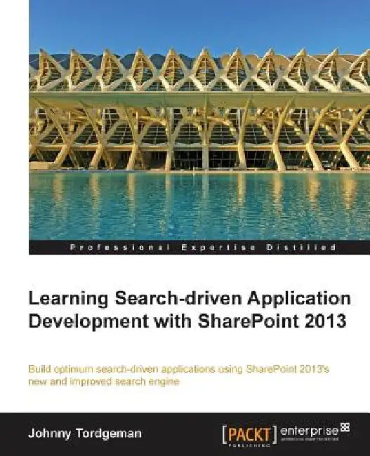 Buy Developing Search-Driven Applications with Sharepoint 2013 (English, Johnny Tordgeman) Online at Best Price - BookBajar