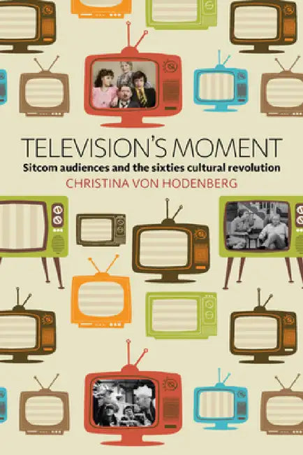 Buy Television's Moment (English, Christina Von Hodenberg) Online at Best Price - BookBajar