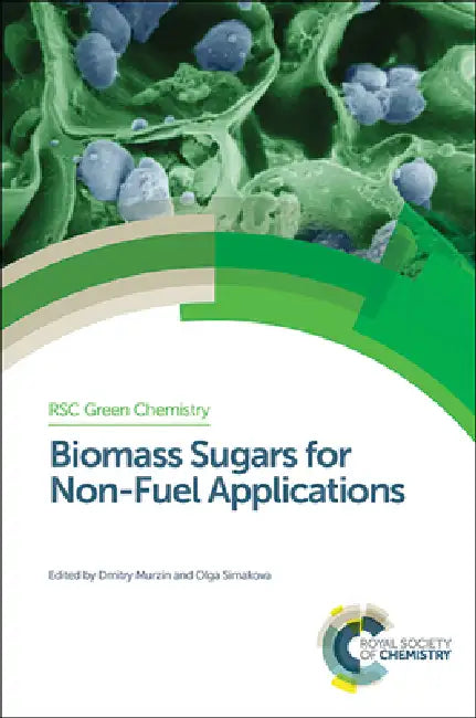 Buy Biomass Sugars for Non-Fuel Applications (English, Dmitry Murzin | Olga Simakova) Online at Best Price - BookBajar