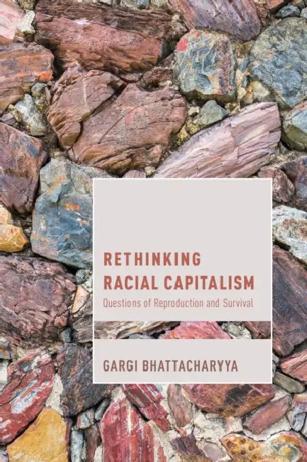 Buy Rethinking Racial Capitalism (English, Gargi Bhattacharyya) Online at Best Price - BookBajar