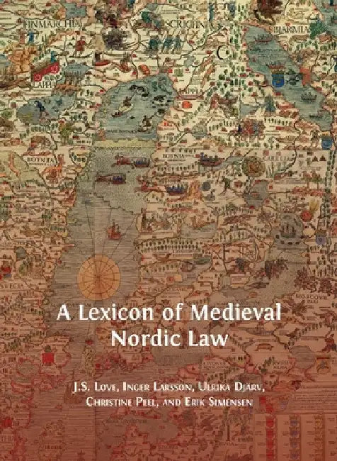Buy A Lexicon of Medieval Nordic Law (English, Jeffrey Love | Inger Larsson | Djärv Ulrika) Online at Best Price - BookBajar