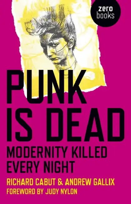 Buy Punk Is Dead (English, Richard Cabut | Andrew Gallix) Online at Best Price - BookBajar
