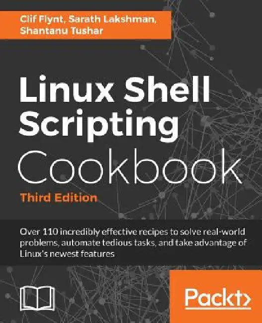 Buy Linux Shell Scripting Cookbook, Third Edition (English, Clif Flynt | Sarath Lakshman | Shantanu Tushar) Online at Best Price - BookBajar