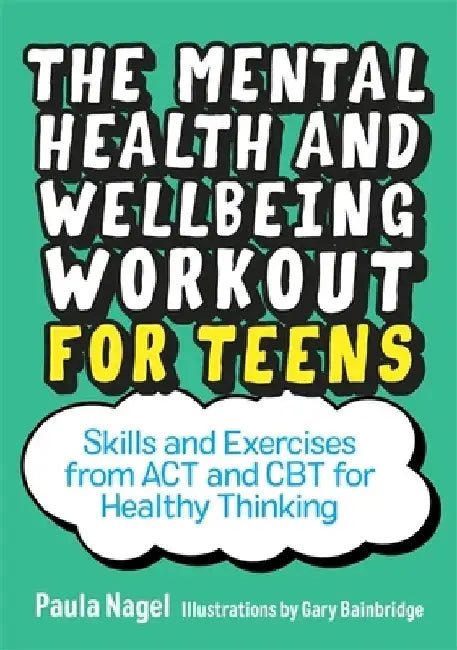 Buy The Mental Health and Wellbeing Workout for Teens (English, Paula Nagel) Online at Best Price - BookBajar