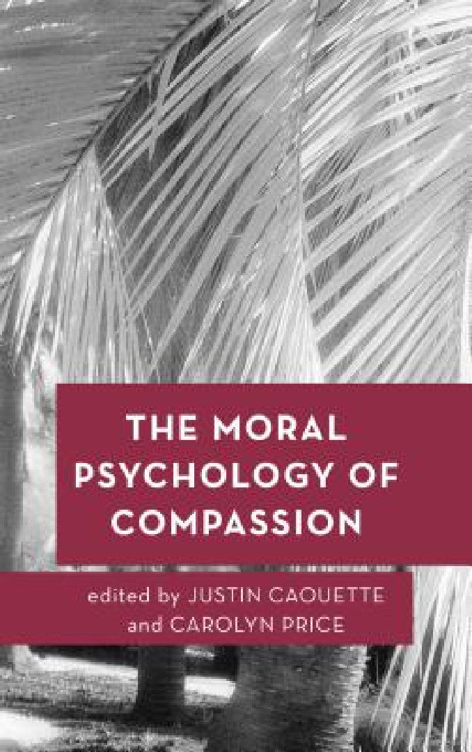 Buy Moral Psychology of Compassion (English, Justin Caouette | Carolyn Price) Online at Best Price - BookBajar