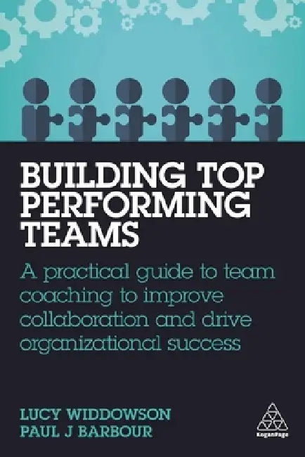 Buy Building Top-Performing Teams (English, Lucy Widdowson | Paul J. Barbour) Online at Best Price - BookBajar