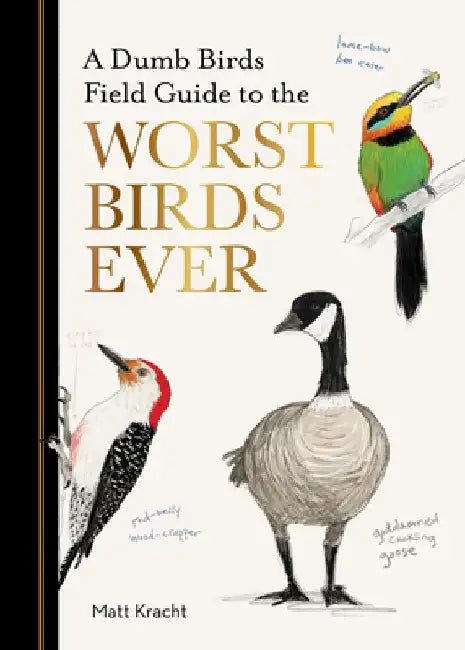 Buy A Dumb Birds Field Guide to the Worst Birds Ever (English, Matt Kracht) Online at Best Price - BookBajar