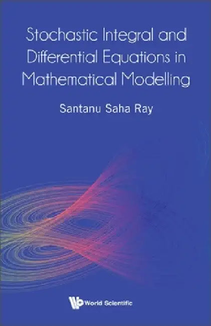 Buy Stochastic Integral and Differential Equations in Mathematical Modelling (English, Santanu Saha Ray) Online at Best Price - BookBajar