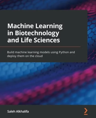 Buy Machine Learning in Biotechnology and Life Sciences (English, Saleh Alkhalifa) Online at Best Price - BookBajar