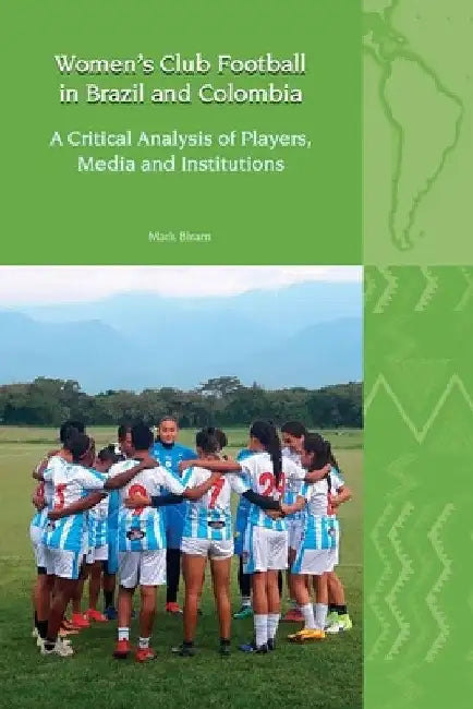 Buy Women's Club Football in Brazil and Colombia (English, Mark Biram) Online at Best Price - BookBajar