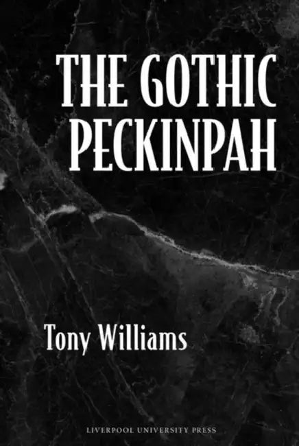 Buy The Gothic Peckinpah (English, Tony Williams) Online at Best Price - BookBajar