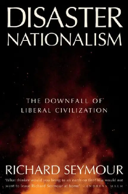 Buy Disaster Nationalism (English, Richard Seymour) Online at Best Price - BookBajar