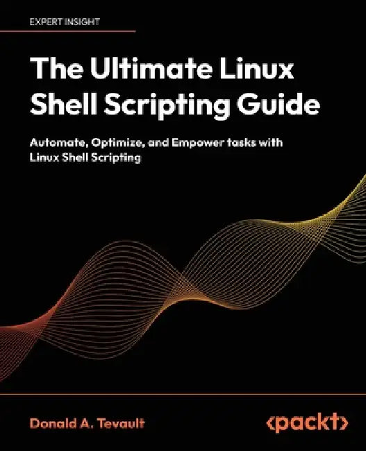 Buy The Ultimate Linux Shell Scripting Guide (English, Donald a. Tevault) Online at Best Price - BookBajar