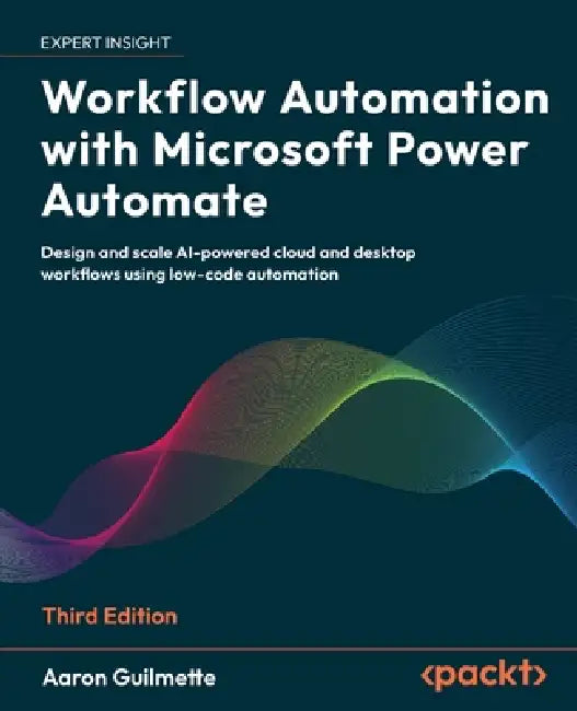 Buy Workflow Automation with Microsoft Power Automate - Third Edition (English, Aaron Guilmette) Online at Best Price - BookBajar