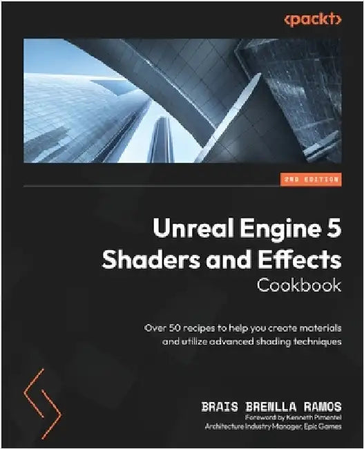 Buy Unreal Engine 5 Shaders and Effects Cookbook - Second Edition (English, Brais Brenlla Ramos | Kenneth Pimentel) Online at Best Price - BookBajar
