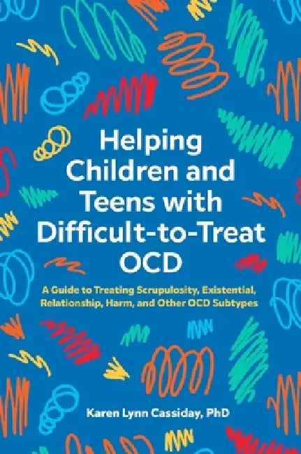 Buy Helping Children and Teens with Difficult-To-Treat Ocd (English, Karen Lynn Cassiday) Online at Best Price - BookBajar