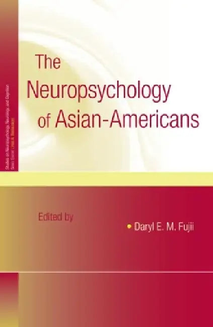 Buy The Neuropsychology of Asian Americans (English, Daryl E. M. Fujii) Online at Best Price - BookBajar