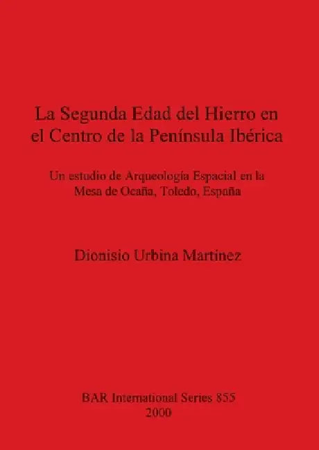 Buy La Segunda Edad del Hierro en el Centro de la Península Ibérica (English, Dionisio Urbina Martínez) Online at Best Price - BookBajar