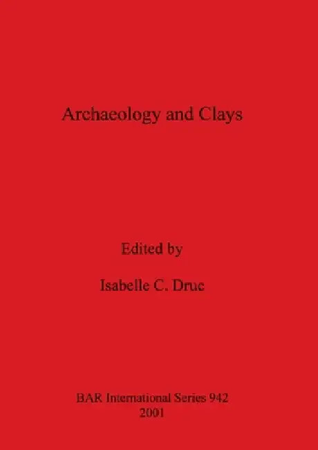 Buy Archaeology and Clays (English, Isabelle C. Druc) Online at Best Price - BookBajar