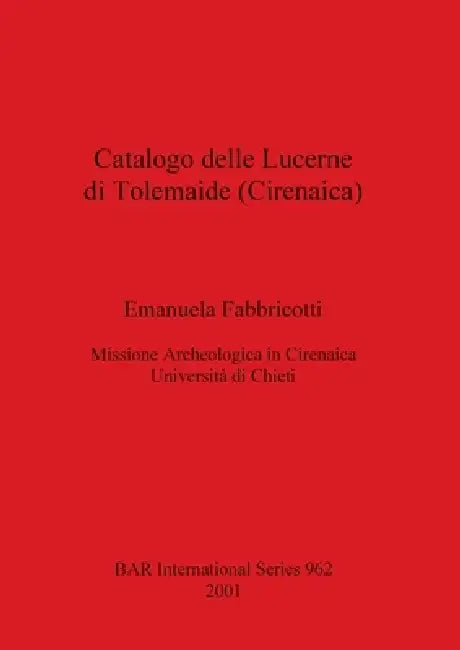 Buy Catalogo delle Lucerne di Tolemaide (Cirenaica) (English, Emanuela Fabbricotti) Online at Best Price - BookBajar
