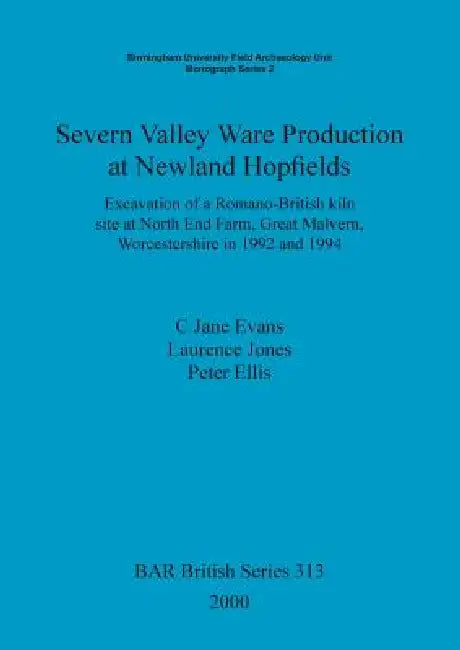 Buy Severn Valley Ware Production at Newland Hopfields (English, C. Jane Evans | Laurence Jones | Peter Ellis) Online at Best Price - BookBajar