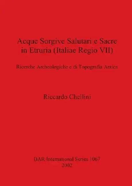 Buy Acque Sorgive Salutari e Sacre in Etruria (Italiae Regio VII) (English, Riccardo Chellini) Online at Best Price - BookBajar