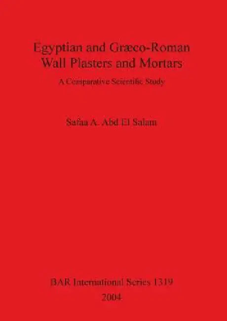 Buy Egyptian and Græco-Roman Wall Plasters and Mortars (English, Safaa A. Abd El Salam) Online at Best Price - BookBajar