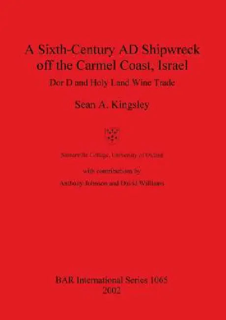 Buy A Sixth-Century AD Shipwreck off the Carmel Coast, Israel (English, Sean a. Kingsley | Anthony Johnson | David Williams) Online at Best Price - BookBajar