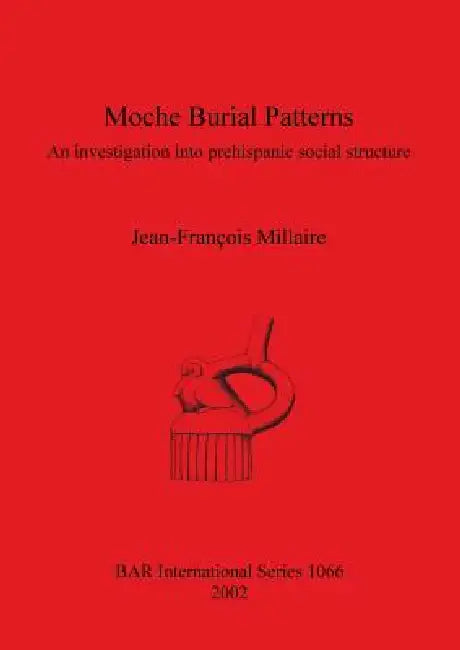 Buy Moche Burial Patterns (English, Jean-François Millaire) Online at Best Price - BookBajar