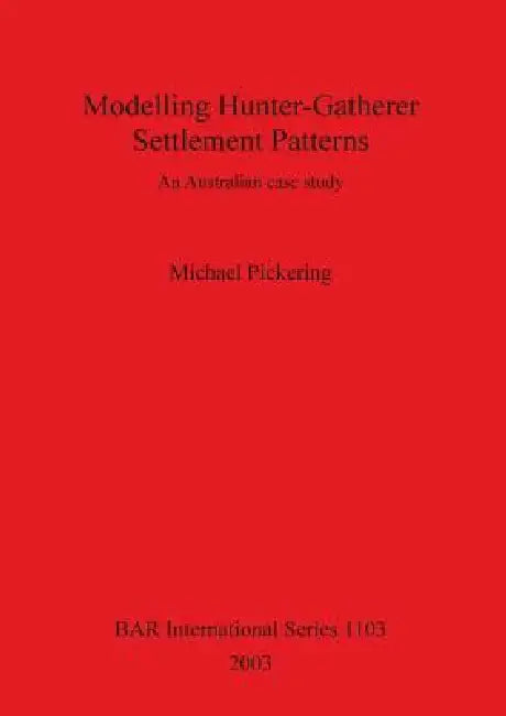 Buy Modelling Hunter-Gatherer Settlement Patterns (English, Michael Pickering) Online at Best Price - BookBajar