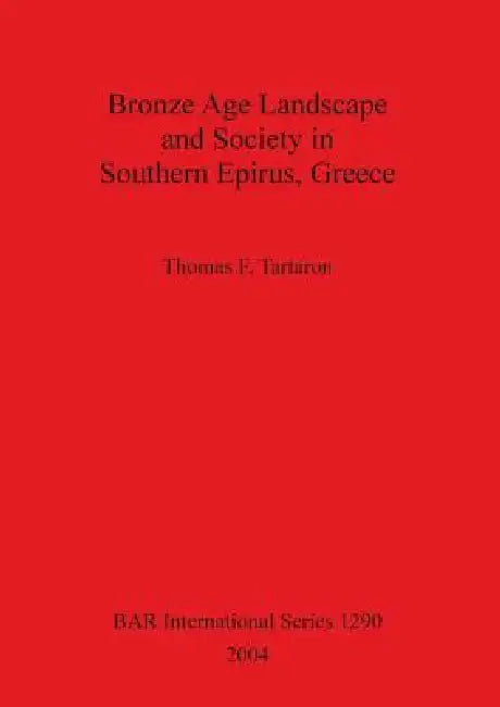 Buy Bronze Age Landscape Bar Is1290 (English, Thomas F. Tartaron) Online at Best Price - BookBajar
