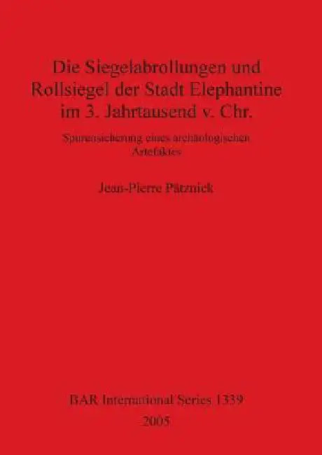 Buy Die Siegelabrollungen und Rollsiegel der Stadt Elephantine im 3. Jahrtausend v. Chr. (English, Jean-Pierre Pätznick) Online at Best Price - BookBajar