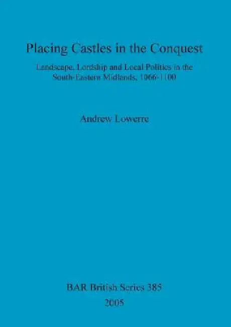 Buy Placing Castles in the Conquest (English, Andrew Lowerre) Online at Best Price - BookBajar
