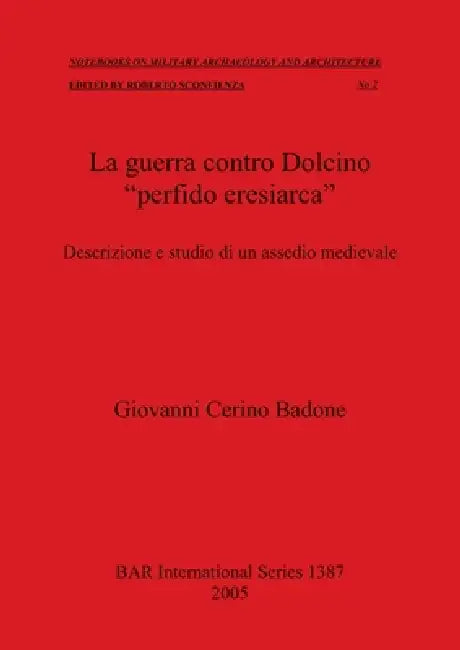 Buy La guerra contro Dolcino "perfido eresiarca" (English, Giovanni Cerino Badone) Online at Best Price - BookBajar